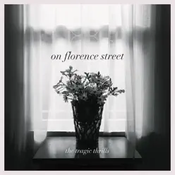 On Florence Street - The Tragic Thrills On Florence Street - The Tragic Thrills