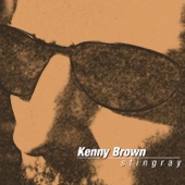 Kenny Brown - You Don't Know My Mind