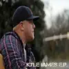 Kyle James - EP album lyrics, reviews, download