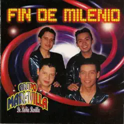 Fin de Milenio - Grupo Maravilla Fin de Milenio - Grupo Maravilla