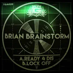 Ready 4 Dis / Lock Off - Single by Brian Brainstorm album reviews, ratings, credits