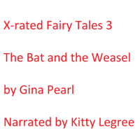 Gina Pearl - X-rated Fairy Tales 3: The Bat and the Weasels (Unabridged) artwork