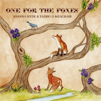 One for the Foxes by Joanna Hyde & Tadhg O Meachair on Apple Music