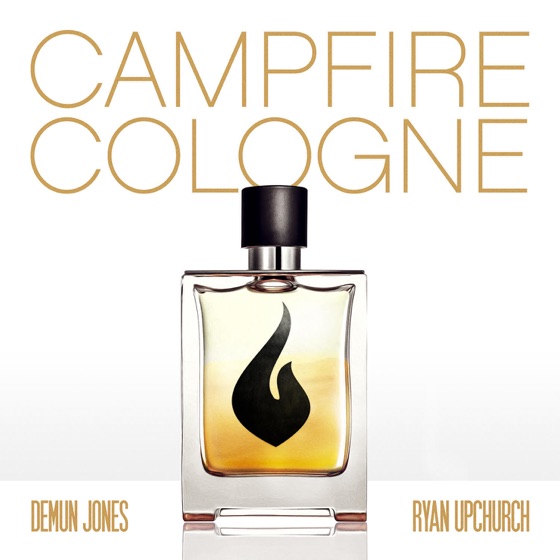 Cover artwork for Campfire Cologne (feat. Ryan Upchurch)
