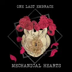Mechanical Hearts - EP by One Last Embrace album reviews, ratings, credits