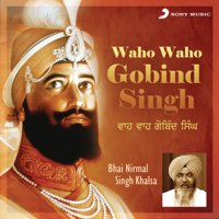 Bhai Nirmal Singh Khalsa - Waho Waho Gobind Singh artwork