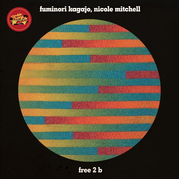 Free 2 B (feat. Nicole Mitchell) - Single - Fuminori Kagajo