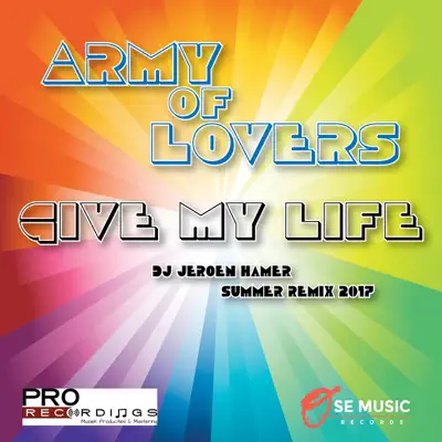Give My Life (Summer Remix 2017) - Single - Army Of Lovers