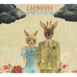 This New Year Will Be for You and Me (Bonus Version) - Lacrosse