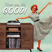 Trust Me, It's Good! podcast