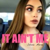 Selena Marie - It Aint Me