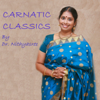 Dr. Nithyasree Mahadevan - Carnatic Classics: Dr. Nithyasree Mahadevan artwork