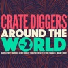 Crate Diggers Around the World, Vol. 2 (Have a Trip Through Afro House, Turkish Folk, Electro Chaâbi & Many More)