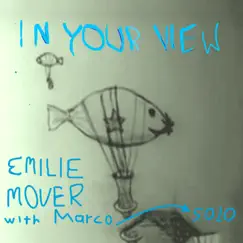 In Your View (feat. Marco Solo) - Single by Emilie Mover album reviews, ratings, credits
