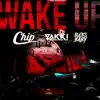 Wake Up (feat. Bucks Baby & Yakki Divioshi) - Single album lyrics, reviews, download