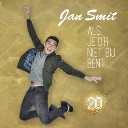 Jan Smit - Als Je D'r Niet Bij Bent