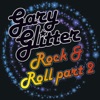 Gary Glitter - Rock & Roll Part 2