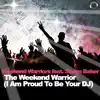 Stream & download The Weekend Warrior (I Am Proud to Be Your DJ) [feat. Shaun Baker] [Remixes]