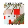 Suol Summer Daze 2017, Pt. 1, 2017