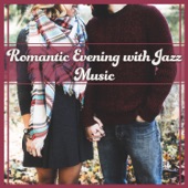 Romantic Evening with Jazz Music: Instrumental Love Music, Relaxing Piano Bar & Smooth Sounds artwork
