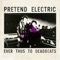 The Blanks - Pretend Electric lyrics