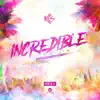 Incredible - Single album lyrics, reviews, download