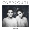 Overcoats - Hold Me Close