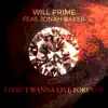 I Don’t Wanna Live Forever (feat. Jonah Baker) - Single album lyrics, reviews, download
