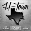 H-Town (feat. Paul Wall & Killa Kyleon) - Single album lyrics, reviews, download