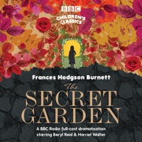 Frances Hodgson Burnett - The Secret Garden (BBC Children's Classics) artwork