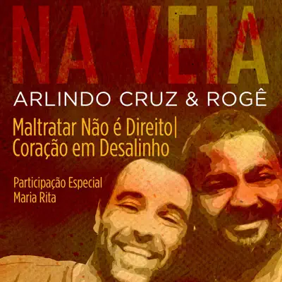Maltratar, Não É Direito / Coração em Desalinho (Participação Especial de Maria Rita) - Single - Arlindo Cruz