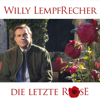 Die letzte Rose - Willy Lempfrecher
