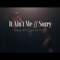 It Ain't Me / Sorry (Cover) [feat. Spencer Kane] - Bailey Jehl lyrics
