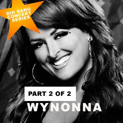 Wynonna, Pt. 2 (The Big Bang Concert Series) [Live] - Wynonna