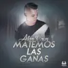 Matemos las Ganas - Single album lyrics, reviews, download