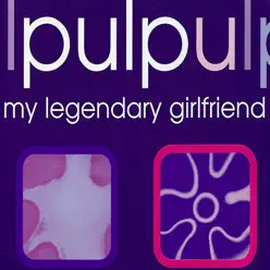 My Legendary Girlfriend - Single - Pulp