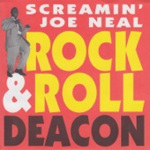 Screamin' Joe Neal - Rock & Roll Deacon