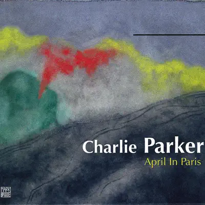 April in Paris - Charlie Parker April in Paris - Charlie Parker
