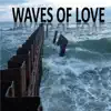 Stream & download Waves of Love - Single
