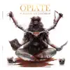 Opiate (Havok Anthems) album lyrics, reviews, download
