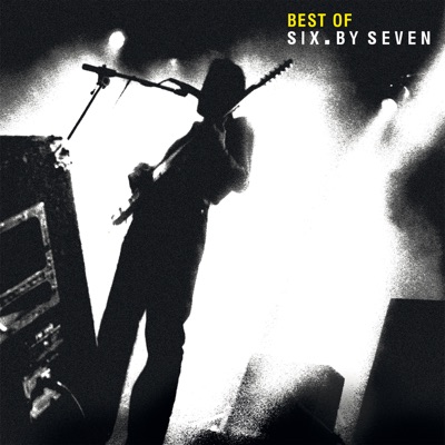Best of Six By Seven - Six By Seven