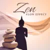 Zen Flow Effect: Buddha Music, Oasis of Mindfulness Meditation, Cool Down, Kundalini Yoga Experience album lyrics, reviews, download