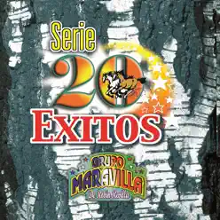 Serie 20 Éxitos - Grupo Maravilla Serie 20 Éxitos - Grupo Maravilla