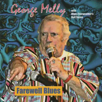 Farewell Blues (feat. Digby Fairweather's Half Dozen) - George Melly