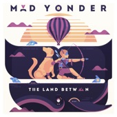 Mad Yonder - Come Alive