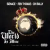 The World Is Mine (feat. Ren Thomas & Chi Bully) - Single album lyrics, reviews, download