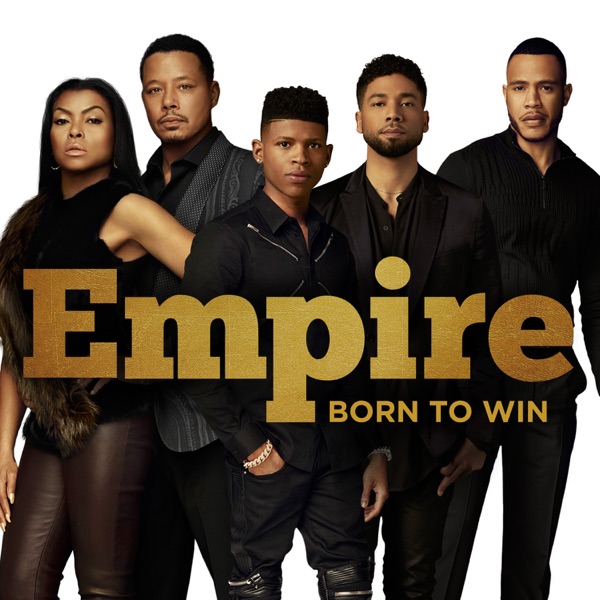 Born to Win (feat. Jussie Smollett) - Single - Empire Cast