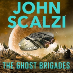 The Ghost Brigades: Old Man's War, Book 2 (Unabridged)