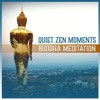 Quiet Zen Moments: Buddha Meditation – Spiritual Nature Music, Asian Chakra Balancing, Self Motivation Energetic, Mind Control