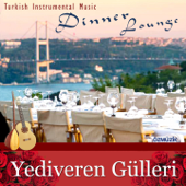 Yediveren Gülleri (Turkish Instrumental Music - Dinner Lounge) - Ahmet Senyüz